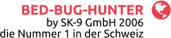 BED-BUG-HUNTER by SK-9 GmbH 2006 die Nummer 1 in der Schweiz 