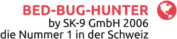 BED-BUG-HUNTER by SK-9 GmbH 2006 die Nummer 1 in der Schweiz 