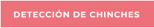 DETECCIÓN DE CHINCHES